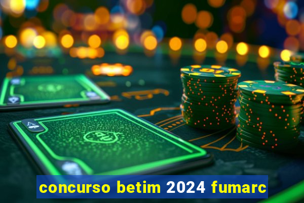 concurso betim 2024 fumarc